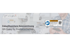 Zukunftssichere Kennzeichnung: QR-Codes für Produktsicherheit