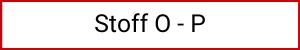 Kategorie Stoff O - P image