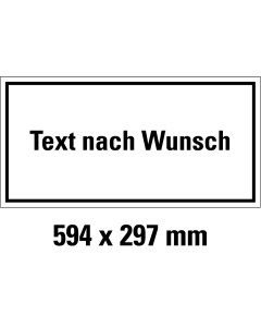 Text nach Wunsch Schild, 594 x 297 mm
