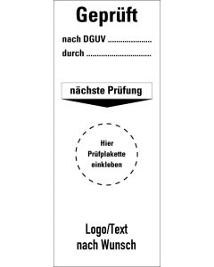 Grundplakette Prüfung gemäß §…, mit Text oder Logo nach Wunsch, Standardfolie, 40 x 100 mm, 5 St./Bogen