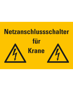Hinweisschild: Netzanschlussschalter für Krane, Text mit zwei Symbolen Blitzpfeil, gelb-schwarz, Folie selbstklebend, 160 x 90 mm, 1 Stück