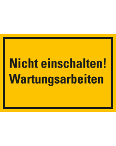 Hinweisschild Nicht einschalten! Wartungsarbeiten, gelb-schwarz