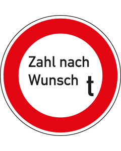 Verkehrszeichen Nr. 262 Verbot für Fahrzeuge mit Gewicht nach Wunsch, Aluminium reflektierend RA1, Ø 420 mm, 1 Stück