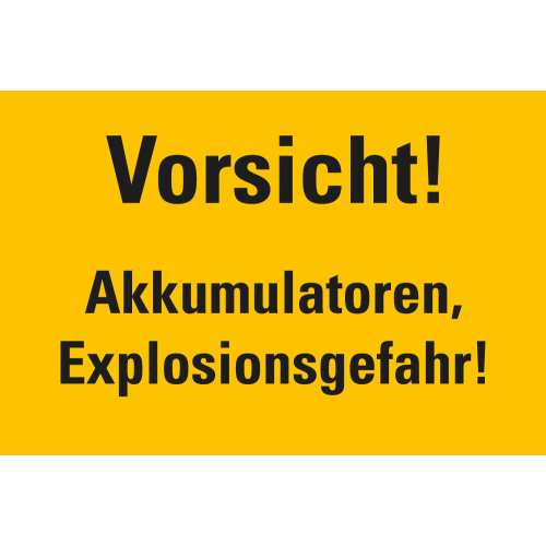 Warnschild: Vorsicht! Akkumulatoren, Explosionsgefahr!, Folie oder Kunststoff, verschiedene Größen, nur als Einzelstück 