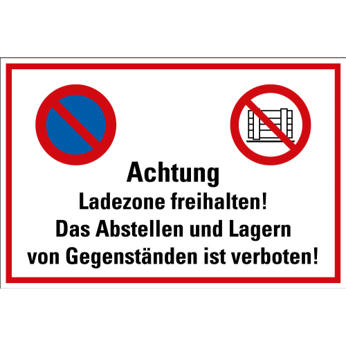 Hinweisschild Achtung Ladezone freihalten! Das Abstellen und Lagern von Gegenständen ist verboten!, zwei Piktogramme, Folie oder Kunststoff, zwei Größen, nur als Einzelstück