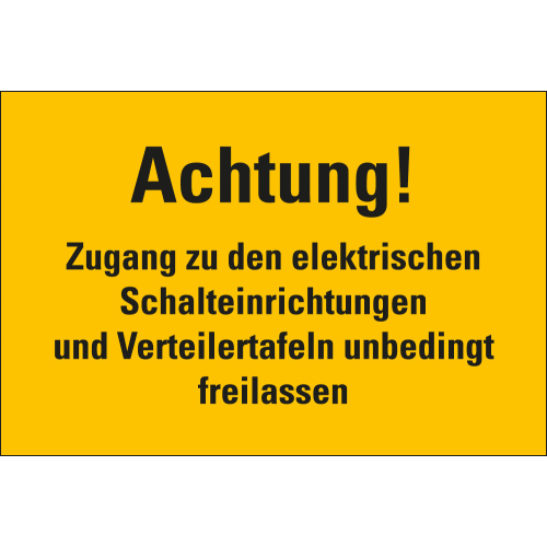 Warnschild: Achtung! Zugang zu den elektrischen Schalteinrichtungen und Verteilertafeln unbedingt freilassen