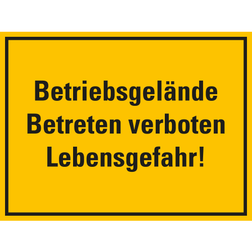 Hinweisschild: Betriebsgelände Betreten verboten Lebensgefahr!, gelb-schwarz, Kunststoff, 400 x 300 mm, 1 Stück