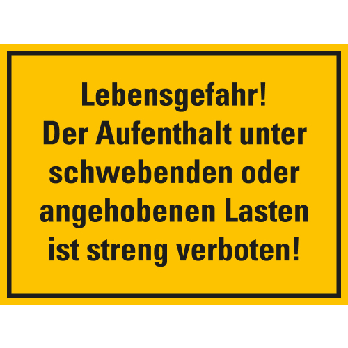 Hinweisschild: Lebensgefahr! Der Aufenthalt unter schwebender [...], gelb-schwarz, Kunststoff, 400 x 300 mm, 1 Stück