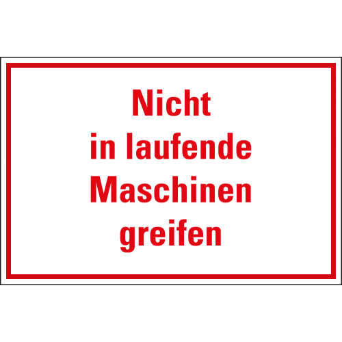 Hinweisschild Nicht in laufende Maschine greifen, weiß-rot, Kunststoff, 300 x 200 mm, 1 Stück