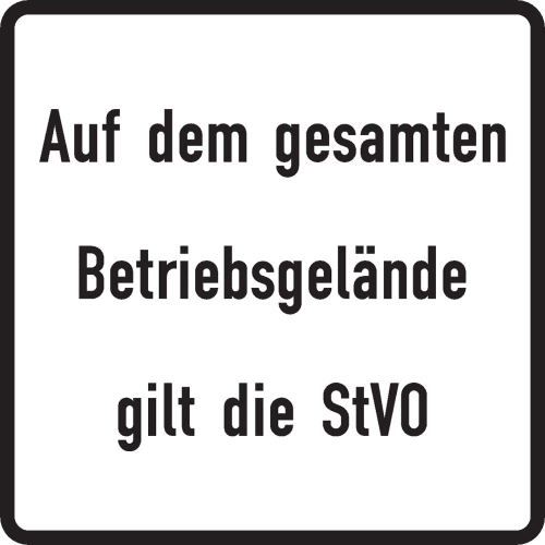 Zusatzzeichen: Auf dem gesamten Betriebsgelände gilt die StVO, Aluminium RA1 reflektierend, 600 mm x 600 mm, 1 Stück