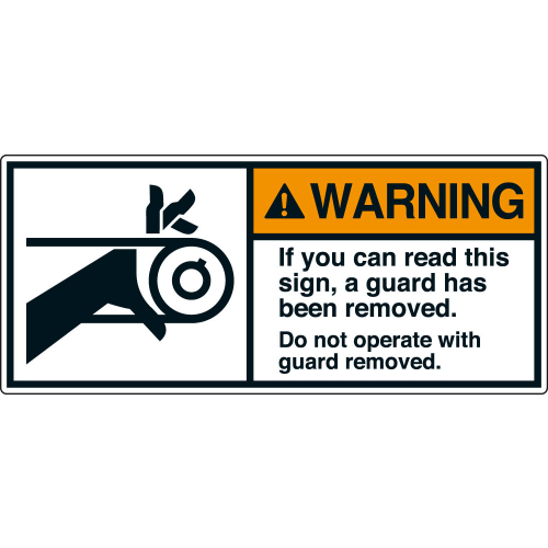 ANSI-Aufkleber: WARNING If you can read this sign, a guard has been removed. Do not operate with guard removed. ANSI-Aufkleber: WARNING If you can read this sign, a guard has been removed. Do not operate with guard removed.