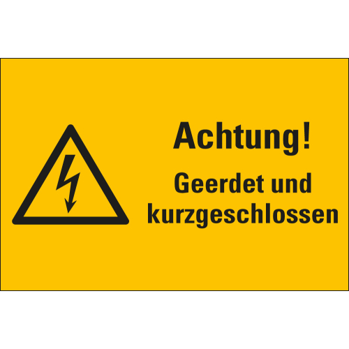 Warnschild: Achtung! Geerdet und kurzgeschlossen, Blitzpfeil, gelb-schwarz