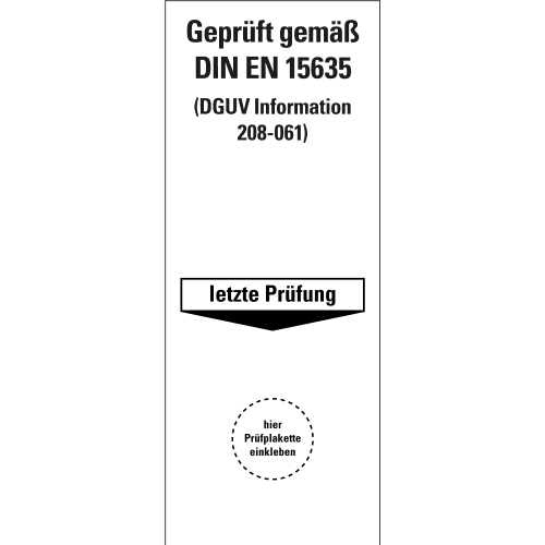 Grundplakette Geprüft gemäß DIN EN 15635, Folie selbstklebend, 40 x 100 mm, 5 St./Bogen Grundplakette Geprüft gemäß DIN EN 15635, Folie selbstklebend, 40 x 100 mm, 5 St./Bogen