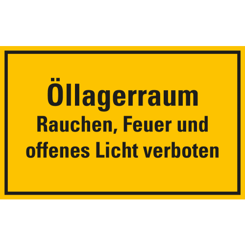 Hinweisschild: Öllagerraum Rauchen, Feuer und offenes Licht verboten, gelb-schwarz