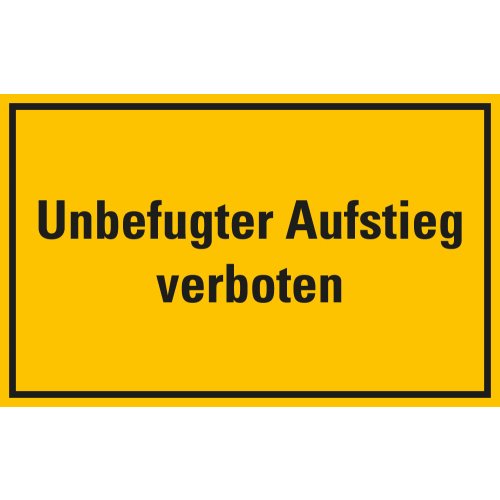 Hinweisschild: Unbefugter Aufstieg verboten