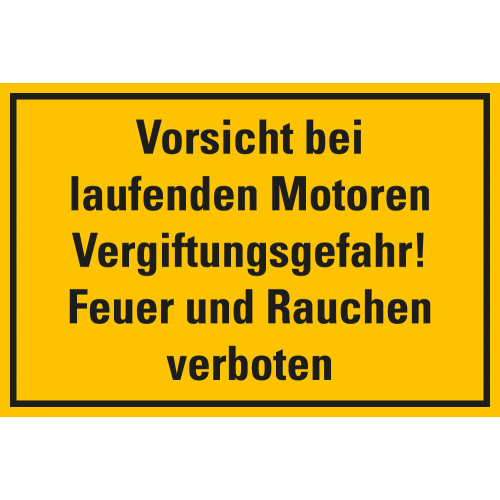 Hinweisschild: Vorsicht bei laufenden Motoren Vergiftungsgefahr! Feuer [...]