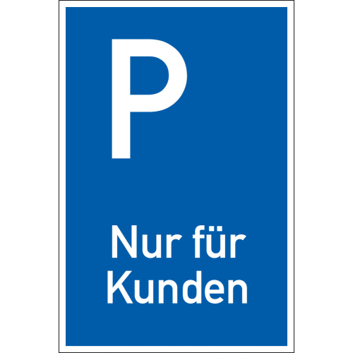 Parkplatzschild: Nur für Kunden, versch. Materialien und Größen