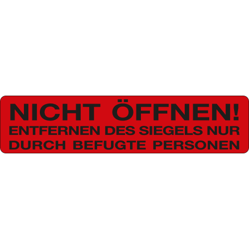 Sicherheitssiegel: NICHT ÖFFNEN! ENTFERNEN DES SIEGELS NUR DURCH BEFUGTE PERSONEN, rot Sicherheitssiegel: NICHT ÖFFNEN! ENTFERNEN DES SIEGELS NUR DURCH BEFUGTE PERSONEN, rot