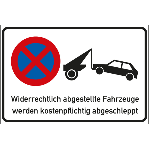 Haltverbotschild-Nr. 283, Widerrechtlich abgestellte Fahrzeuge werden kostenpflichtig abgeschleppt, Kunststoff, versch. Größen