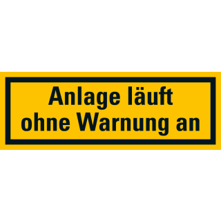 Warnschild: Anlage läuft ohne Warnung an, praxisbewährt, gelb-schwarz, Folie selbstklebend, zwei Größen, nur als Einzelstück