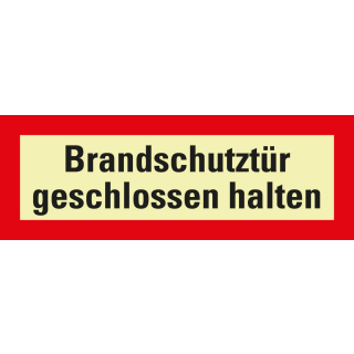 Permalight Power Feuerwehrschild: Brandschutztür geschlossen halten, verschiedene Materialien und Größen