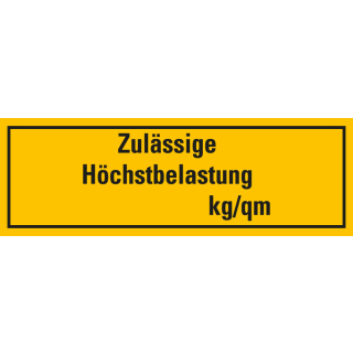 Hinweisschild zulässige Höchstbelastung mit Zahl nach Wunsch, gelb, Kunststoff, 300 x 100 mm, 1 Stück