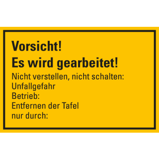 Warnschild: Vorsicht! Es wird gearbeitet! Nicht verstellen, nicht schalten:... [...], Kunststoff oder Kunststoff mit Schultafellack, 200 mm x 120 mm, nur als Einzelstück