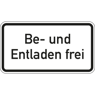 Zusatzzeichen: Be - und Entladen frei, Aluminium RA1 / RA2 reflektierend, versch. Größen