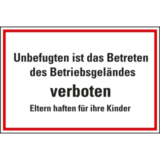 Hinweisschild: Unbefugten ist das Betreten des Betriebsgeländes verboten, Eltern haften für ihre Kinder