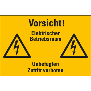 Warnschild: Vorsicht! Elektrischer Betriebsraum, Unbefugten Zutritt verboten, zwei Blitzpfeile, gelb-schwarz