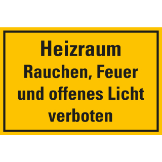 Hinweisschild: Heizraum Rauchen, Feuer und offenes Licht verboten, gelb-schwarz, Aluminium, 300 x 200 mm, 1 Stück