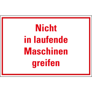 Hinweisschild Nicht in laufende Maschine greifen, weiß-rot, Kunststoff, 300 x 200 mm, 1 Stück