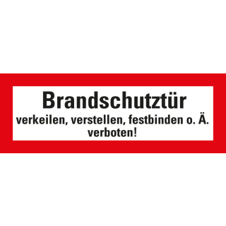 Feuerwehrschild: Brandschutztür verkeilen, verstellen [...] verboten, weiß-rot, DIN 4066, Folie selbstklebend oder Kunststoff, zwei Größen, nur als Einzelstück