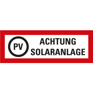 Feuerwehrschild: (PV) Achtung Solaranlage, weiß-rot, Folie selbstklebend oder Aluminium, 297 mm x 105 mm, nur als Einzelstück