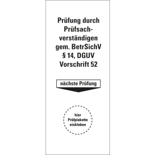 Grundplakette Prüfung durch Prüfsachverständigen gem. BetrSichV §14, DGUV Vorschrift 52, nächste Prüfung