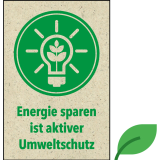 Hinweis-Kombischild: Energie sparen ist aktiver Umweltschutz, praxisbewährt, grün, ökologisches Papier, 200 x 300 mm, 1 Stück