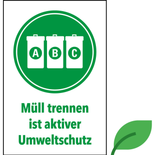 Hinweis-Kombischild: Müll trennen ist aktiver Umweltschutz, praxisbewährt, grün, ökologische Folie, 200 x 300 mm, 1 Stück
