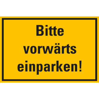 Hinweisschild: Bitte vorwärts einparken!, gelb-schwarz, Kunststoff, 400 x 300 mm, 1 Stück