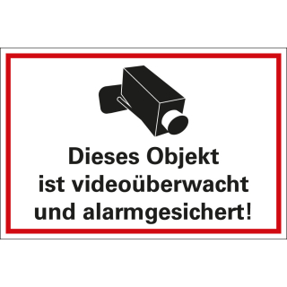 Hinweisschild: Dieses Objekt ist videoüberwacht und alarmgesichert!, Piktogramm Videokamera und Text, weiß-schwarz