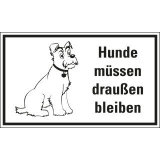 Hinweisschild: Hunde müssen draußen bleiben