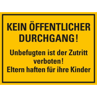 Hinweisschild: KEIN ÖFFENTLICHER DURCHGANG! Unbefugten [...], gelb-schwarz, Kunststoff, 400 x 300 mm, 1 Stück