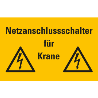 Hinweisschild: Netzanschlussschalter für Krane, Text mit zwei Symbolen Blitzpfeil, gelb-schwarz, Folie selbstklebend, 160 x 90 mm, 1 Stück