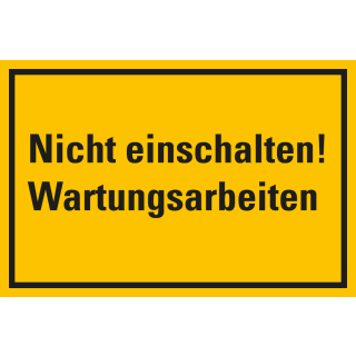 Hinweisschild Nicht einschalten! Wartungsarbeiten, gelb-schwarz