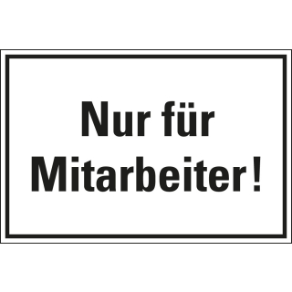 Hinweisschild: Nur für Mitarbeiter