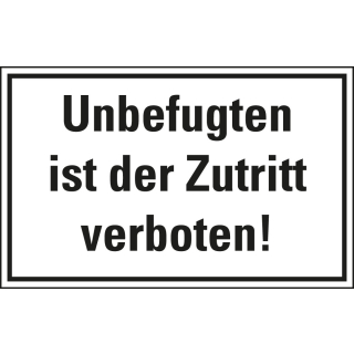 Hinweisschild Unbefugten ist der Zutritt verboten!, weiß-schwarz