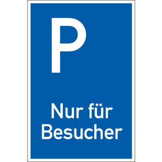 Parkplatzschild: Nur für Besucher, versch. Materialien und Größen
