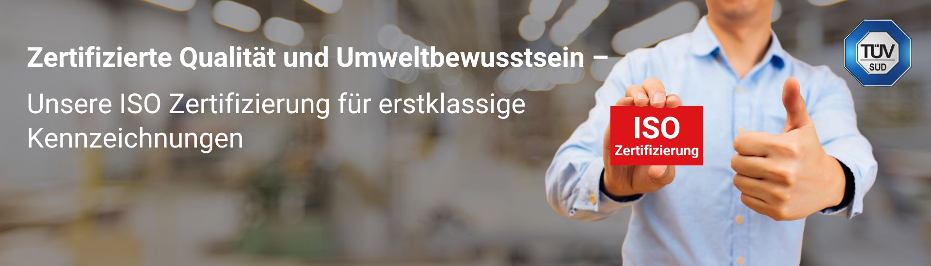 Unsere ISO Zertifizierung für erstklassige Kennzeichnungen