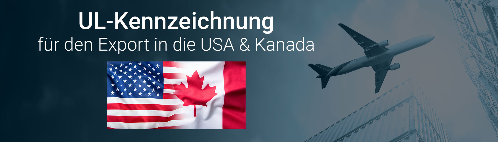 UL-Kennzeichnung für USA & Kanada: So meistern Sie den Export